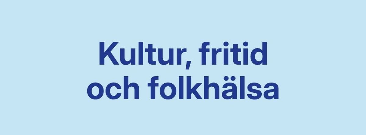 Kultur, fritid och folkhälsa